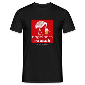 Engelbert Rausch Bier Shirt - Lustige Geschenkidee - Engelbert Rausch Parodie T-Shirt - Schwarz