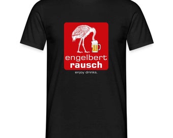 Engelbert Rausch Beer Shirt - Funny Gift Idea - Engelbert Rausch Parody T-Shirt