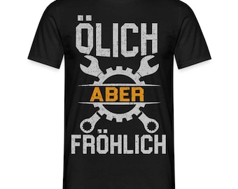 Mechaniker Ölich Aber Fröhlich Lustiges T-Shirt Geschenk
