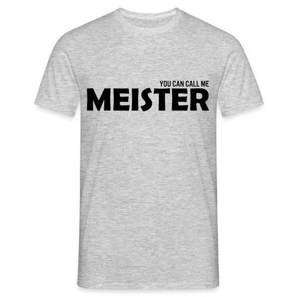 Meister bestanden "you can call me MEISTER" Männer T-Shirt