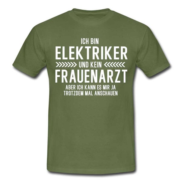 Electrician T-Shirt I'm an electrician and not a gynecologist. Funny funny shirt