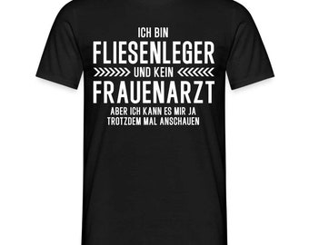 T-Shirt Carreleur Je suis carreleur et non gynécologue. Chemise rigolote