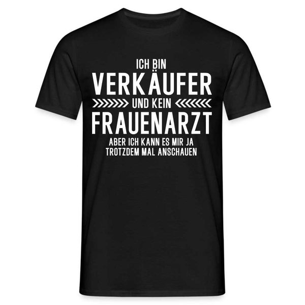 Verkäufer T-Shirt Bin Verkäufer und kein Frauenarzt Lustiges Witziges Shirt