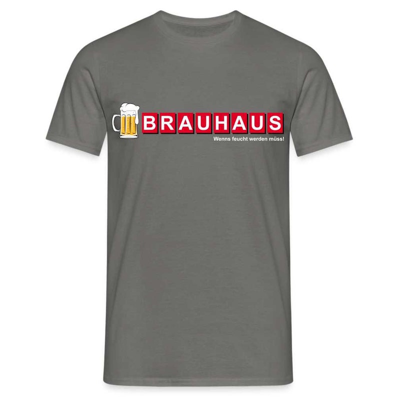 Brauhaus Bier Shirt - Wenns feucht werden muss Lustiges T-ShirtBrauhaus Bier Shirt - Wenns feucht werden muss Lustiges T-Shirt - Graphit