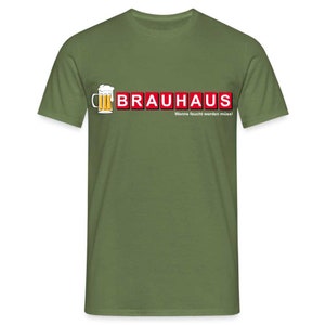 Brauhaus Bier Shirt - Wenns feucht werden muss Lustiges T-ShirtBrauhaus Bier Shirt - Wenns feucht werden muss Lustiges T-Shirt - Militärgrün