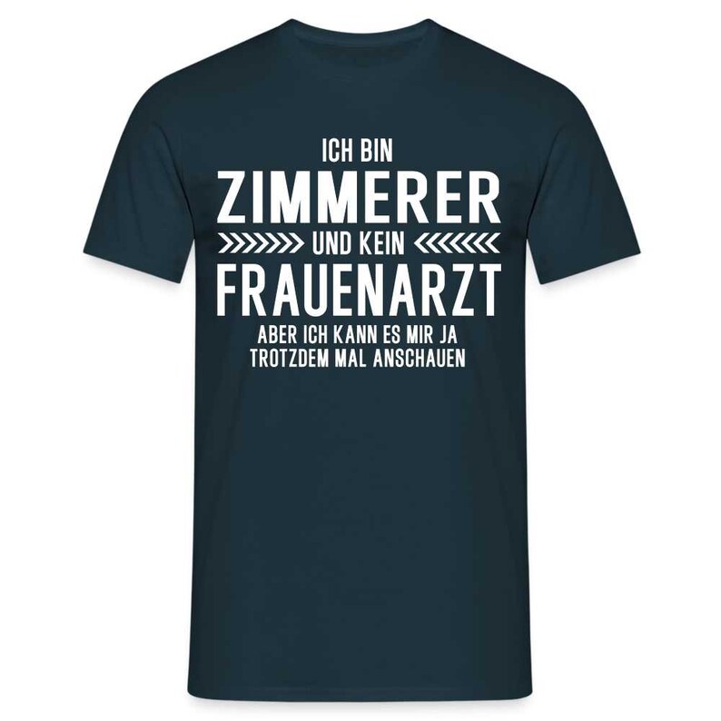 Zimmerer T-Shirt Bin Zimmerer und kein Frauenarzt Lustiges Witziges Shirt - Navy