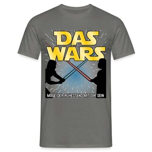 Rente 2024 - DAS WARS - Möge der Ruhestand mit dir sein Geschenk T-Shirt - Graphit