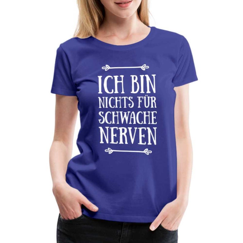 Ich bin nichts für schwache Nerven Frauen Premium T-Shirt