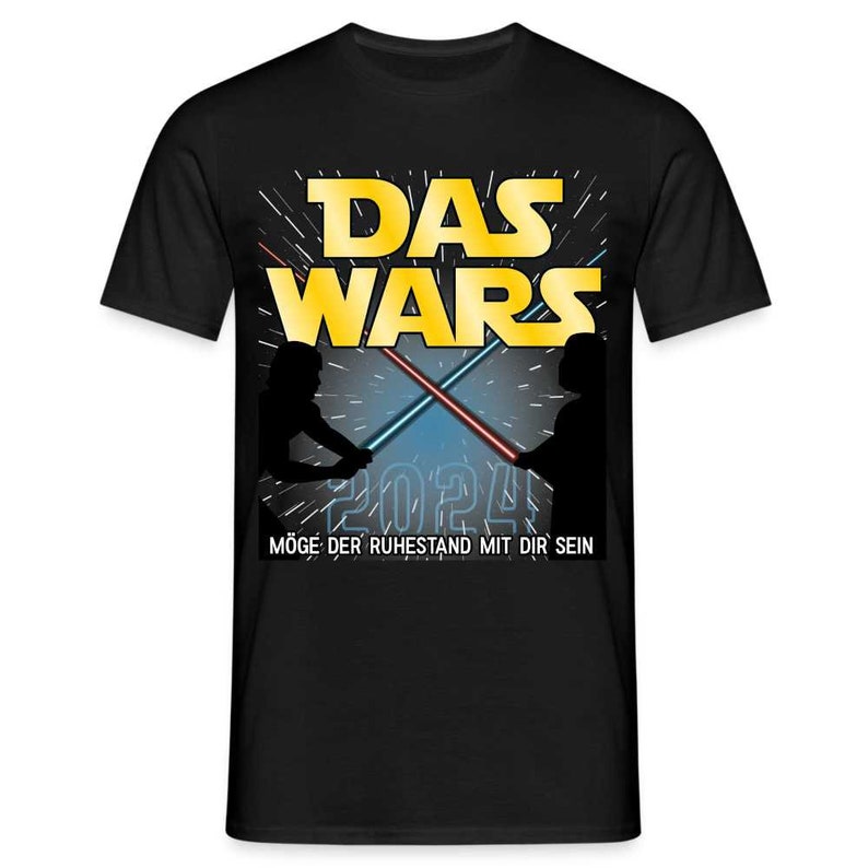 Rente 2024 - DAS WARS - Möge der Ruhestand mit dir sein Geschenk T-Shirt - Schwarz