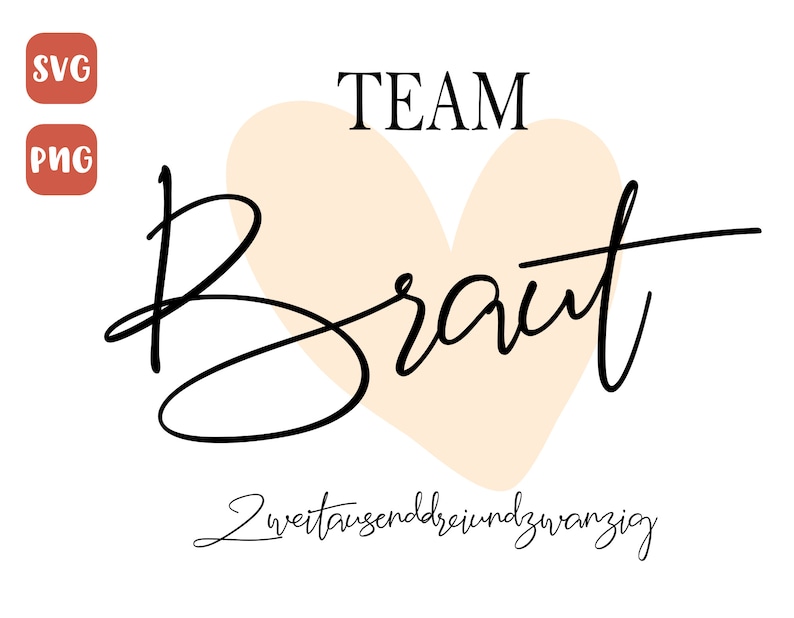 May include: A black and white graphic design with the text "TEAM BRAUT" in a cursive font. A peach-colored heart shape is behind the text. The text "zweitausenddreiundzwanzig" is below the heart.