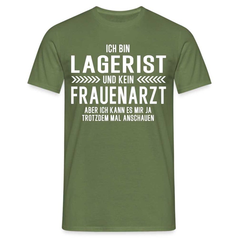 Lagerist T-Shirt Bin Lagerist und kein Frauenarzt Lustiges Witziges Shirt - Militärgrün