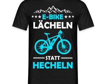 E-Bike Fahrrad Fahren Lächeln statt Hecheln Lustiges E-bike T-Shirt