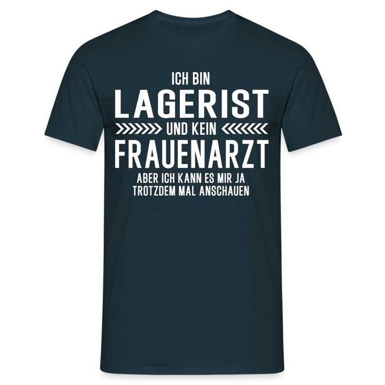 Lagerist T-Shirt Bin Lagerist und kein Frauenarzt Lustiges Witziges Shirt - Navy