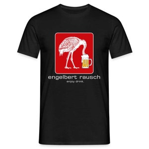 Engelbert Rausch Enjoy Drink Funny Parody Beer Gift T-Shirt