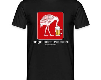 Engelbert Rausch Enjoy Drink Funny Parody Beer Gift T-Shirt