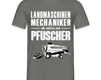 Landmaschinen Mechaniker alle anderen sind Pfuscher Lustiges Geschenk T-Shirt