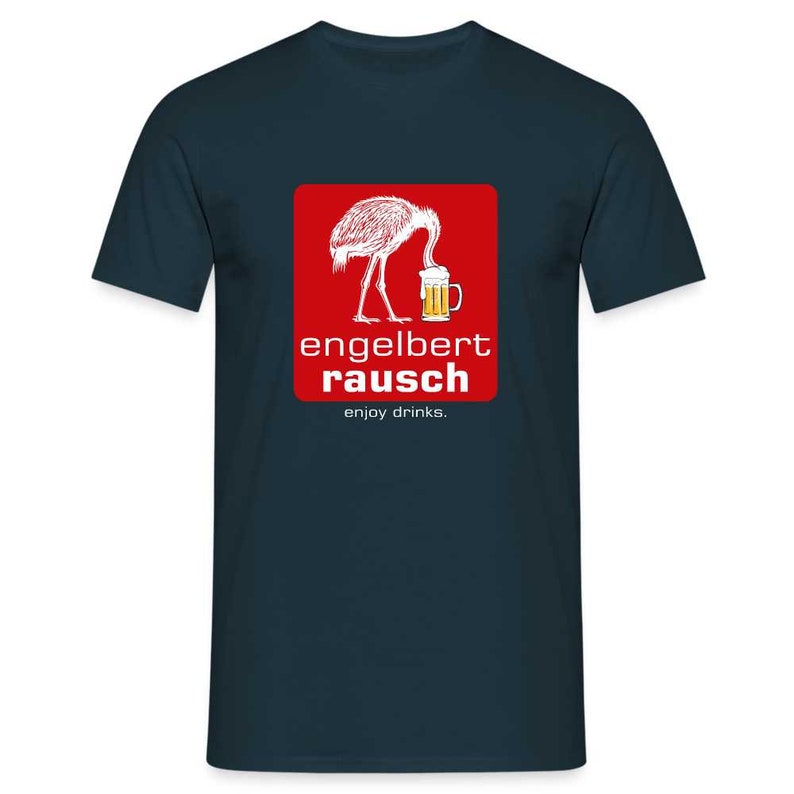 Engelbert Rausch Bier Shirt - Lustige Geschenkidee - Engelbert Rausch Parodie T-Shirt - Navy