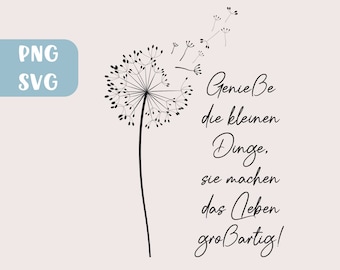 Pusteblume Plotter SVG Datei - Genieße das Leben - Deko Spruch Deutsch - Geschenkidee