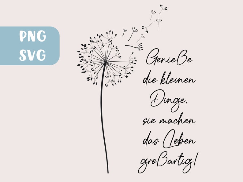Pusteblume Plotter SVG Datei Genieße das Leben Deko Spruch Deutsch