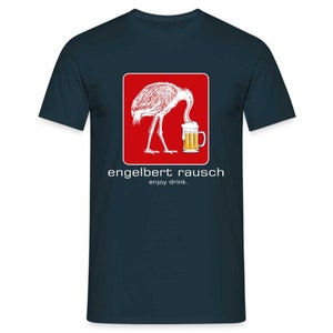 Engelbert Rausch Enjoy Drink Lustiges Parodie Bier Geschenk T-Shirt - Navy