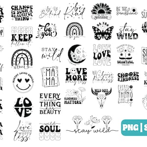 May include: Black and white graphic design elements with inspirational quotes and phrases. The quotes include "Love Yourself", "Keep Killin It", "Stay Wild", "Love More Worry Less", "Choose Kindness", "Every Single Thing Has Beauty", and "Wild & Free".