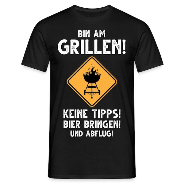 Bin am Grillen keine Tipps Bier bringen und Abflug Lustiges T-Shirt