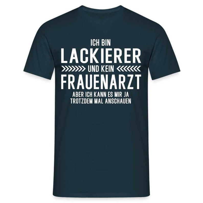 Lackierer T-Shirt Bin Lackierer und kein Frauenarzt Lustiges Witziges Shirt - Navy