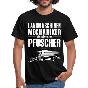 Landmaschinen Mechaniker alle anderen sind Pfuscher Lustiges Geschenk T-Shirt