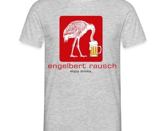 Engelbert Rausch T-shirt drôle de cadeau de bière