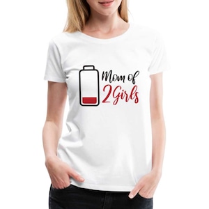 Mama Battery Shirt - Mother of 2 Girls - Mom of 2 Girls Premium T-Shirt