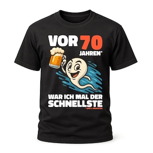Lustiges 70. Geburtstag Shirt – „Vor 70 Jahren war ich mal der Schnellste“ Fun T-Shirt mit Bier Spermien Motiv – Herren Geburtstag Geschenk