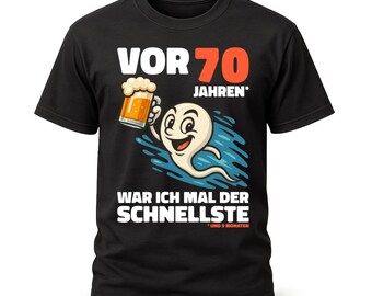T-shirt humoristique pour un 70e anniversaire – « Il y a 70 ans, j'étais le plus rapide » – Cadeau d'anniversaire pour homme