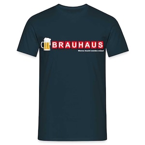 Brauhaus Bier Shirt - Wenns feucht werden muss Lustiges T-ShirtBrauhaus Bier Shirt - Wenns feucht werden muss Lustiges T-Shirt - Navy