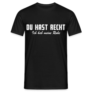 You're right - I'm in peace Funny Sarcastic T-Shirt