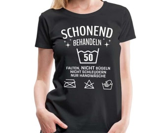 50. Geburtstag - Schonend behandeln - Lustiges Damen Geschenk T-Shirt