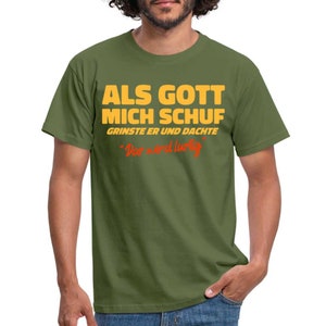 Als Gott mich Schuf grinste er - Lustiges witziges T-Shirt - Militärgrün