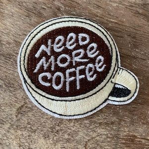 Need More Coffee Patch – 2.6&quot; Embroidered Iron-On Coffee Cup Applique | Funny Caffeine Patch for Jackets, Bags, Hats & DIY Crafts