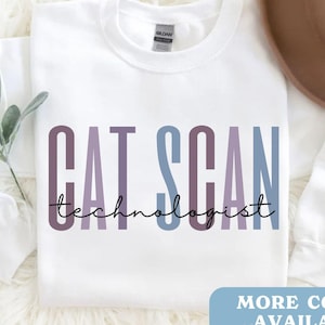 CT Tech Shirt, CT Tech Gifts, CAT Scan Technologist Sweatshirt, Ct Scan Graduation Gifts, Cat Scan Tech, Xray Technologist, Radiology shirt