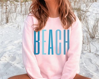Beach Sweatshirt, Cute Beach Sweatshirt, Vacation Sweatshirt, Swimsuit Coverup, Plus Size Beach Sweatshirt, Beach Life Gift for her