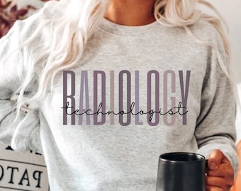 Radiology Technologist Sweatshirt, Rad Tech XRay Tech crewneck, Radiographer Shirt, Gift for XRay Tech Graduation gift, Rad Tech Week gifts