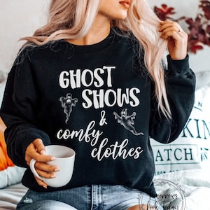 Ghost Shows Shirt, Comfy Clothes, Ghost Hunters shirt, Ghost Adventures, Paranormal shirt,Ghost Watching sweatshirt,Paranormal Investigating