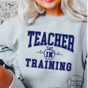 Future Teacher Sweatshirt, Student Teacher crewneck, Teacher in training sweater, Grad Student Teacher Graduation Gift for daughter mom her