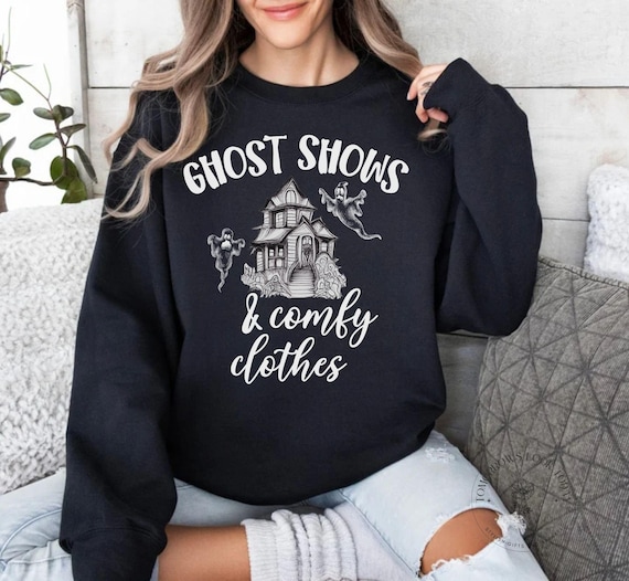 Ghost Shows Shirt, Comfy Clothes, Ghost Hunters shirt, Ghost Adventures, Paranormal shirt,Ghost Watching sweatshirt,Paranormal Investigating