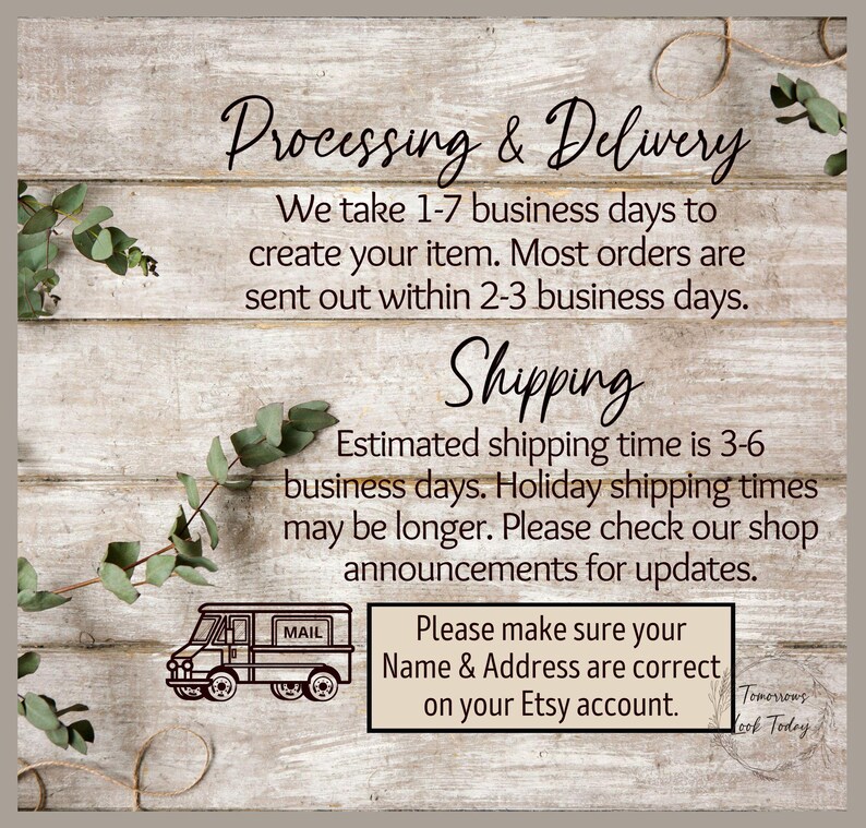 May include: A graphic with text that reads "Processing & Delivery" and "Shipping". The text explains that orders take 1-7 business days to create and are shipped within 2-3 business days. The estimated shipping time is 3-6 business days. The graphic also includes a small illustration of a mail truck.