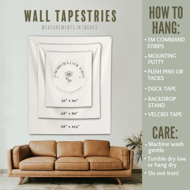 May include: Wall tapestries in various sizes, including 50" x 60", 68" x 80", and 88" x 104". The image shows how to hang and care for the tapestries. The tapestries have the text "TOMORROWS LOOK TODAY" and "STYLISH GIFTS AND APPAREL".