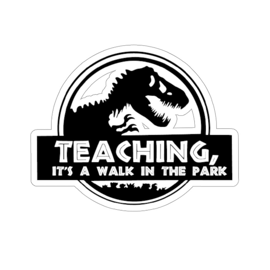 Dinosaur Sticker T-Rex Teaching Is A Walk In The Park Kiss | Etsy