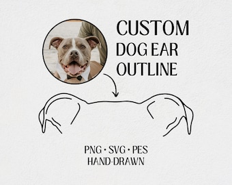 Custom Dog Ear Outline, Custom Dog SVG, PNG, PES, Cutting Machine Files, Brother Embroidery Machine Files, Custom Pet Portrait Digital File