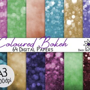 May include: 64 digital papers featuring a bokeh effect in various colors. The papers are A3 size and 300 dpi. The text "Coloured Bokeh 64 Digital Papers" is at the top of the image. The text "Daisy Geo Designs" is at the bottom right of the image.