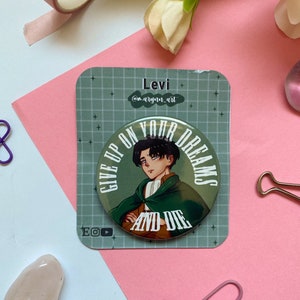 Soldier Captain Lev1 Anime / Manga AoT "Give up on your dreams and die" Button Pin