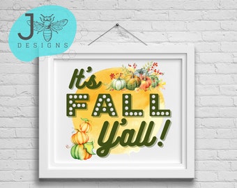 It's Fall Y'all, Digital Print, Fall Printable, Autumn, Thanksgiving, Wall Art, Print Poster, Digital Download, Printable Quote